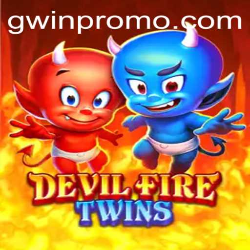 Explore the Thrilling World of DevilFireTwins: A Comprehensive Guide to GWin